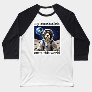 Outta This World Bernedoodle Baseball T-Shirt